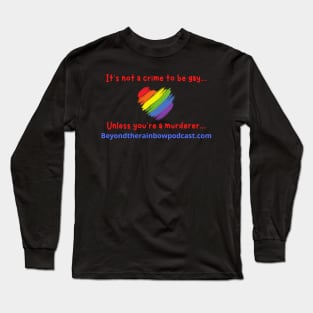 It's not a crime to be gay Long Sleeve T-Shirt